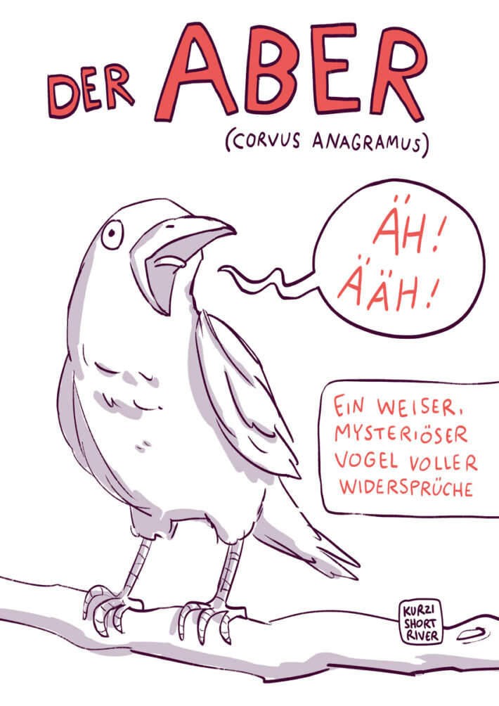 Eine Skizze eines Raben mit der Überschrift "Der Aber (Corvus anagramus)". Ein weiser, mysteriöser Vogel voller Widersprüche. Der Vogel sitzt auf einem Ast und ruft "ÄH! ÄÄH!".