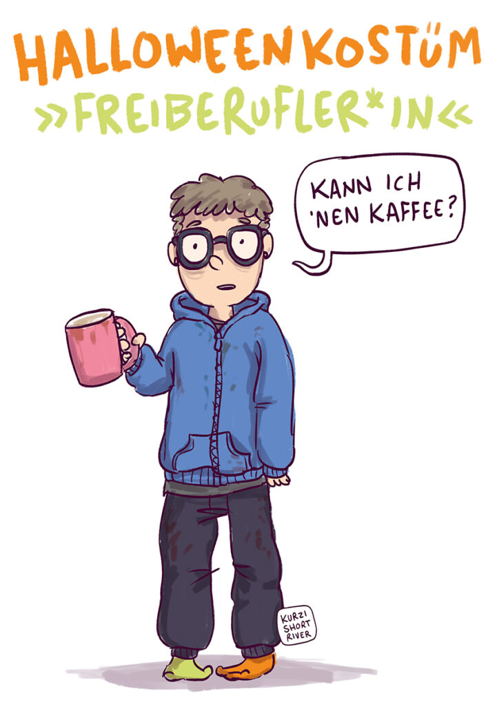 Ein comic-artiges Selbstportrait in dreckigen Schlabberklamotten und einer Kaffeetasse in der Hand. Daneben in einer Sprechblase die Frage "Kann ich nen Kaffee?"